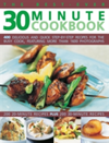 The Best-ever 30 Minute Cookbook 400 Delicious and Quick Step-by-step Recipes for the Busy Cook