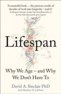 Lifespan : Why We Age - and Why We Don't Have to