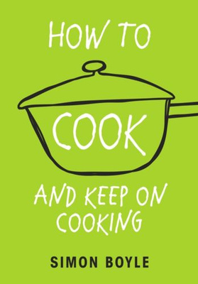 How to Cook and Keep on Cooking