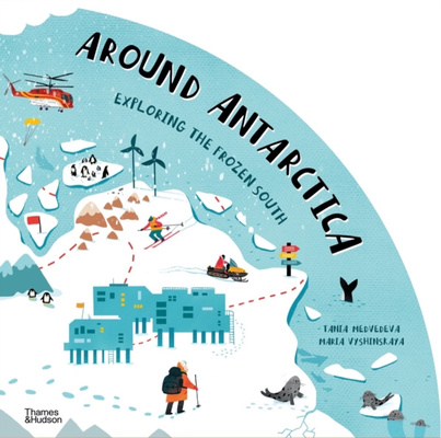 Around Antarctica : Exploring the Frozen South