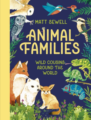 Animal Families : Wild cousins around the world