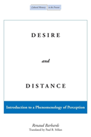 Desire and Distance Introduction to a Phenomenology of Perception