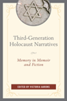 Third-Generation Holocaust Narratives Memory in Memoir and Fiction