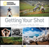 Getting Your Shot Stunning Photos, How-to Tips, and Endless Inspiration From the Pros