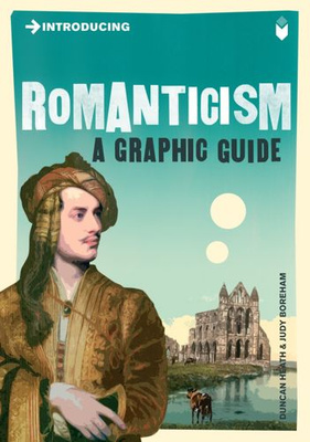 Introducing Romanticism A Graphic Guide
