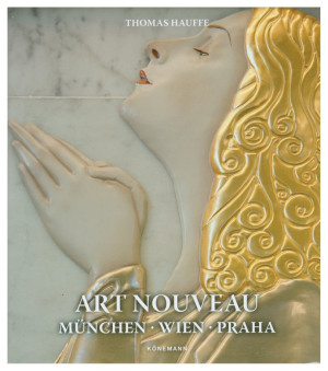 Art Nouveau. München, Wien, Praha