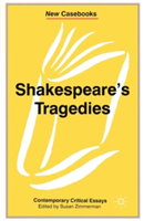 Shakespeare's Tragedies Contemporary Critical Essays
