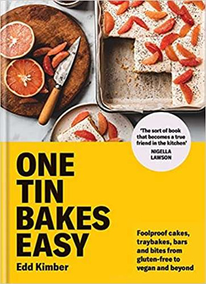 One Tin Bakes Easy : Foolproof cakes, traybakes, bars and bites from gluten-free to vegan and beyond