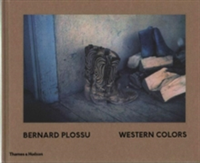 Bernard Plossu: Western Colors