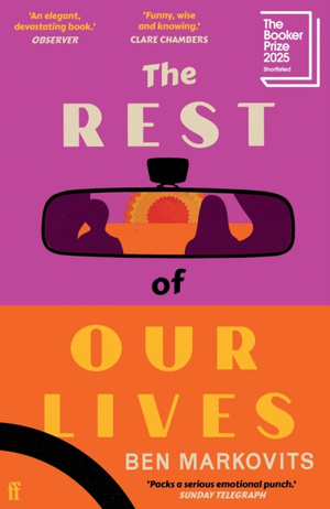 The Rest of Our Lives : Shortlisted for the Booker Prize 2025