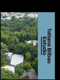 Tatiana Bilbao: The Architect's Studio