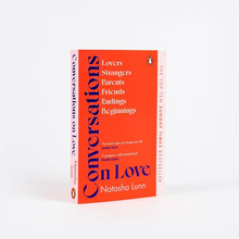 Conversations on Love : with Philippa Perry, Dolly Alderton, Roxane Gay, Stephen Grosz, Esther Perel, and many more