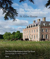 The Rebirth of an English Country House St. Giles House