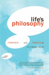 Life's Philosophy Reason and Feeling in a Deeper World