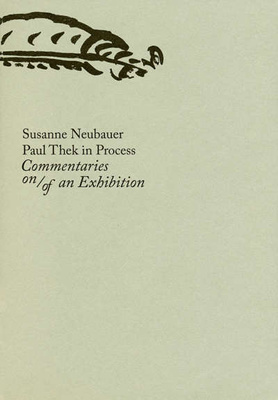 Paul Thek in Process. Commentaries on/of an Exhibition