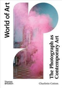 The Photograph as Contemporary Art (World of Art)