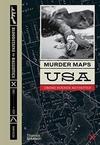 Murder Maps USA : Crime Scenes Revisited, Bloodstains to Ballistics (book of the day  19th January 2026)