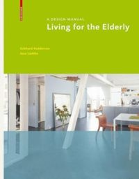 Living for the Elderly A Design Manual