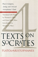 Four Texts on Socrates Plato's "Euthyphro," "Apology of Socrates," "Crito," and Aristophanes' "Clouds"