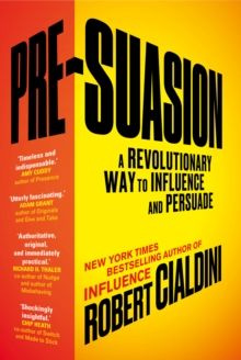 Pre-Suasion by Robert B. PhD Cialdini