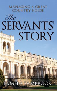 The Servants' Story Managing a Great Country House