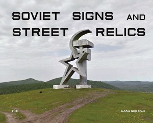 Soviet Signs and Street Relics