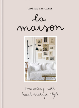 La Maison : Decorating with French vintage style