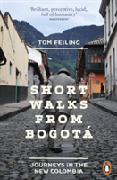 Short Walks from Bogota Journeys in the new Colombia