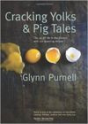 Cracking Yolks & Pig Tales: The Lid off Life in the Kitchen with 110 Stunning Recipes