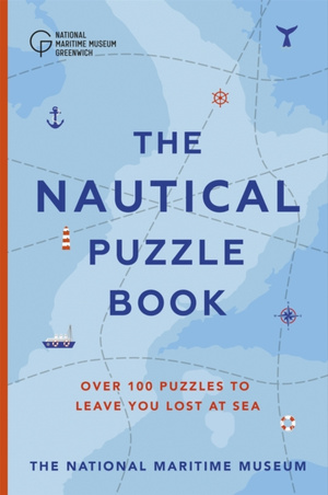 The Nautical Puzzle Book : Over 100 brilliantly brain-teasing puzzles, games and trivia - the perfect Christmas gift for ocean lovers