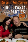 Pinot, Pasta, and Parties An authentic Italian cookbook from the great Italian-American actor Paul Sorvino and Emmy Award winner Dee Dee Sorvino