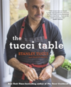 The Tucci Table Cooking with Family and Friends