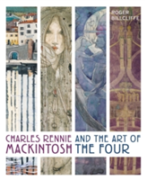 Charles Rennie Mackintosh and the Art of the Four