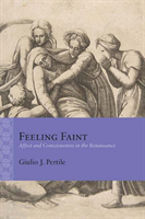 Feeling Faint Affect and Consciousness in the Renaissance