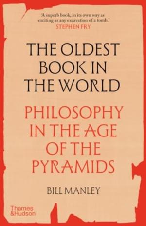 The Oldest Book in the World : Philosophy in the Age of the Pyramids
