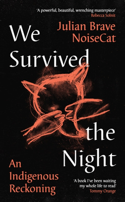 We Survived the Night : An Indigenous Reckoning