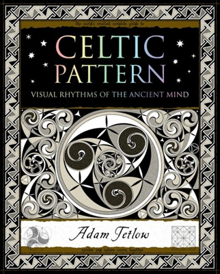Celtic Pattern : Visual Rhythms of the Ancient Mind