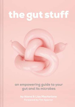 The Gut Stuff : An empowering guide to your gut and its microbes