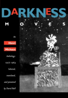 Darkness Moves An Henri Michaux Anthology, 1927-1984