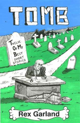 TOMB : Twelve of My Best Short Stories