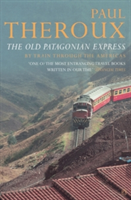 The Old Patagonian Express By Train Through the Americas
