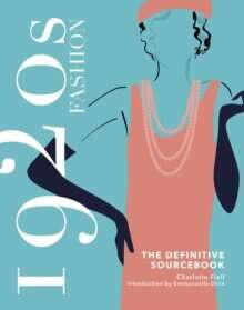 1920s Fashion: The Definitive Sourcebook