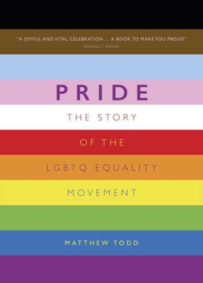 Pride : The Story of the LGBTQ Equality Movement