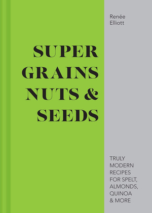 Super Grains, Nuts & Seeds