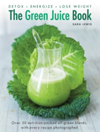 The Green Juice Book Detox - Energize - Lose Weight