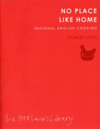 No Place Like Home Seasonal English Cooking