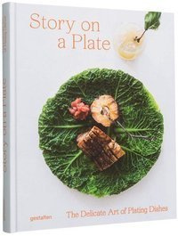Story on a Plate: The Delicate Art of Plating Dishes USZKODZONA
