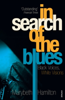In Search Of The Blues Black Voices, White Visions