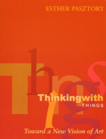 Thinking with Things Toward a New Vision of Art