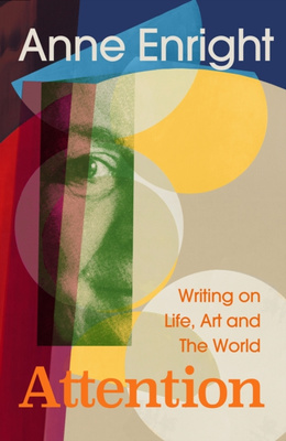 Attention : Writing on Life, Art and the World